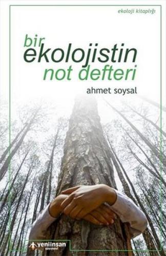 Bir Ekolojistin Not Defteri - Ahmet Soysal - Yeni İnsan Yayınevi