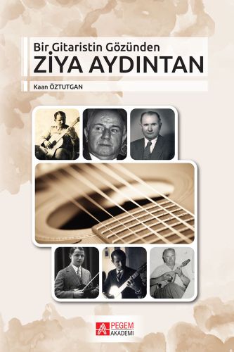 Bir Gitaristin Gözünden Ziya Aydıntan - Kaan Öztutgan - Pegem Akademi 