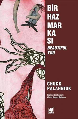Bir Haz Markası : Beautiful You - Chuck Palahniuk - Ayrıntı Yayınları