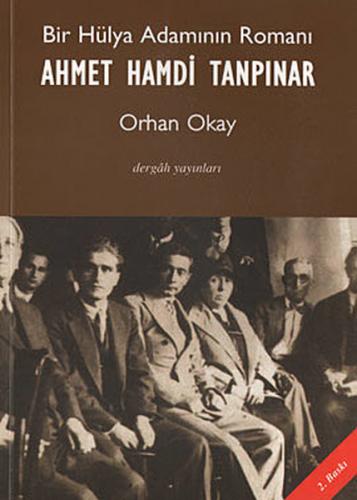 Bir Hülya Adamının Romanı: Ahmet Hamdi Tanpınar - M. Orhan Okay - Derg