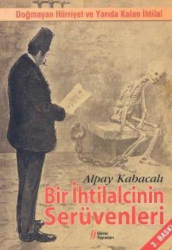 Bir İhtilalcinin Serüvenleri - Alpay Kabacalı - Gürer Yayınları