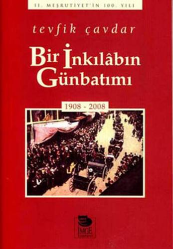 Bir İnkılabın Günbatımı: 1908 - 2008 - Tevfik Çavdar - İmge Kitabevi Y