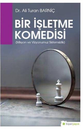 Bir İşletme Komedisi - Ali Turan Barniç - Hiperlink Yayınları
