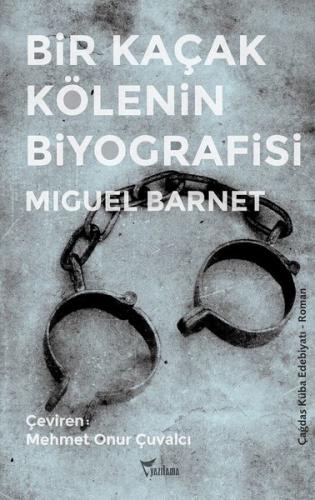 Bir Kaçak Kölenin Biyografisi - Miguel Barnet - Yazılama Yayınevi