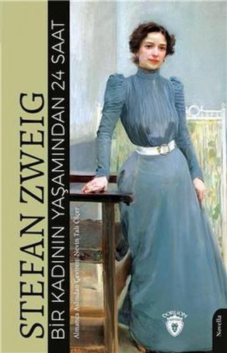Bir Kadının Yaşamından 24 Saat - Stefan Zweig - Dorlion Yayınları