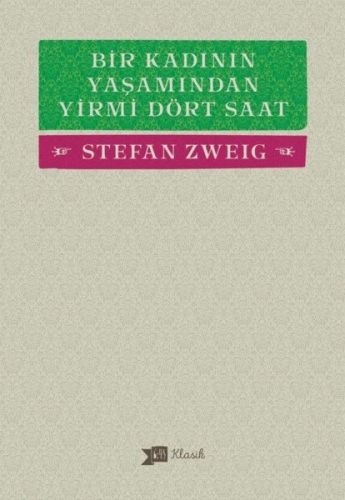 Bir Kadının Yaşamından Yirmi Dört Saat - Stefan Zweig - Altıkırkbeş Ya