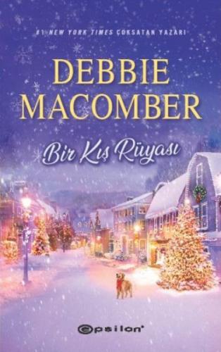 Bir Kış Rüyası - Debbie Macomber - Epsilon Yayınevi