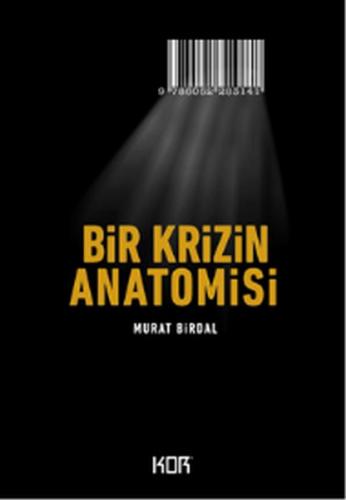 Bir Krizin Anatomisi - Murat Birdal - Kor Kitap