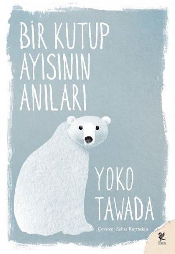 Bir Kutup Ayısının Anıları - Yoko Tawada - Siren Yayınları