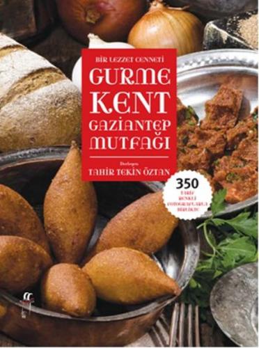 Gurme Kent Gaziantep Mutfağı - Tahir Tekin Öztan - Oğlak Yayıncılık