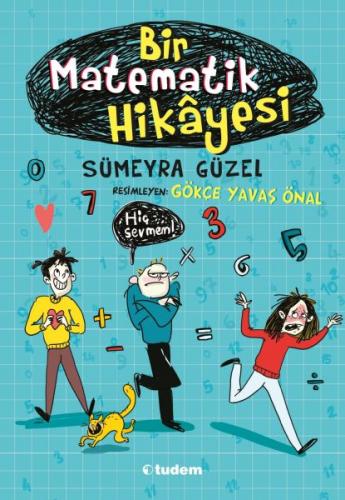 Bir Matematik Hikayesi - Sümeyra Güzel - Tudem Yayınları