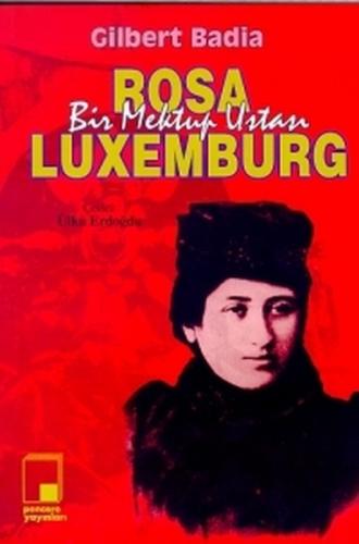 Bir Mektup Ustası Rosa Luxemburg - Rosa Luxemburg - Pencere Yayınları