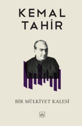 Bir Mülkiyet Kalesi - Kemal Tahir - İthaki Yayınları
