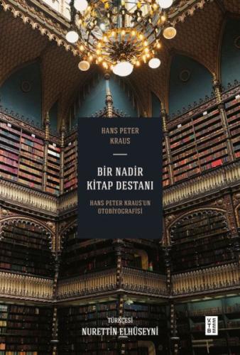 Bir Nadir Kitap Destanı - Hans Peter Kraus - Ketebe Yayınları