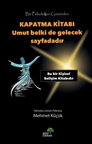 Bir Psikoloğun Gözünden Kapatma Kitabı - Mehmet Küçük - Ahir Zaman