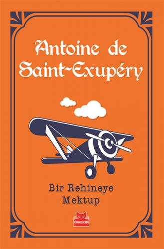 Bir Rehineye Mektup - Antoine de Saint-Exupery - Kırmızı Kedi Yayınevi