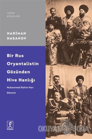Bir Rus Oryantalistin Gözünden Hive Hanlığı - Nariman Hasanov - Hitabe