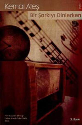 Bir Şarkıyı Dinlerken - Kemal Ateş - İmge Kitabevi Yayınları