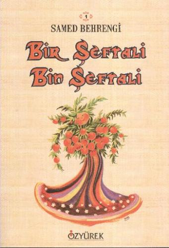Bir Şeftali Bin Şeftali - Samed Behrengi - Özyürek Yayınları