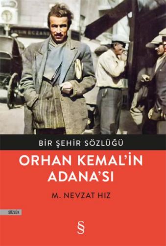 Bir Şehir Sözlüğü - Orhan Kemal'in Adana'sı - M. Nevzat Hız - Everest 