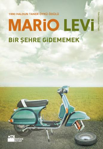 Bir Şehre Gidememek - Mario Levi - Doğan Kitap