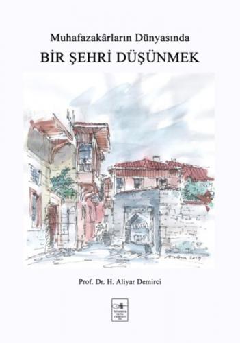 Bir Şehri Düşünmek - H. Aliyar Demirci - İstanbul Fetih Cemiyeti Yayın