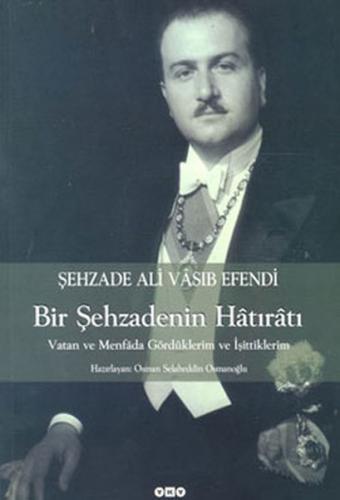 Şehzade Ali Vasıb Efendi : Bir Şehzadenin Hatıratı - Osman Selahaddin 