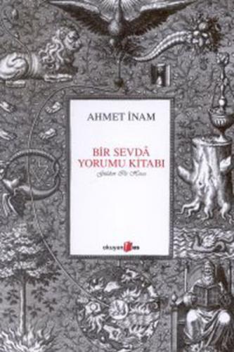 Bir Sevda Yorumu Kitabı - Ahmet İnam - Okuyan Us Yayınları