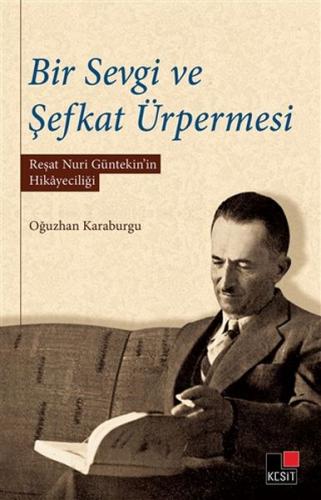 Bir Sevgi ve Şefkat Ürpermesi - Oğuzhan Karaburgu - Kesit Yayınları