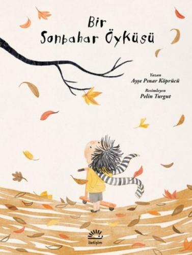 Bir Sonbahar Öyküsü - Ayşe Pınar Köprücü - İletişim Yayınevi