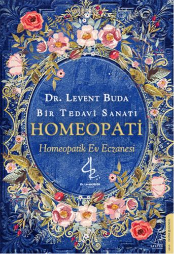 Bir Tedavi Sanatı - Homeopati - Levent Buda - Destek Yayınları