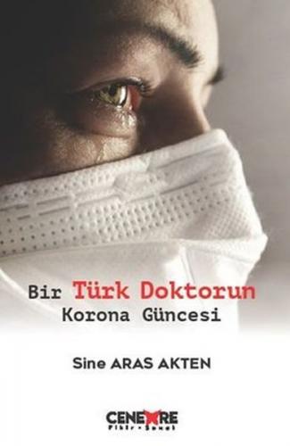 Bir Türk Doktorun Korona Güncesi - Sine Aras Akten - Cenevre Fikir San
