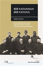 Bir Vatandan Bir Vatana - Ömer Özcan - Dergah Yayınları