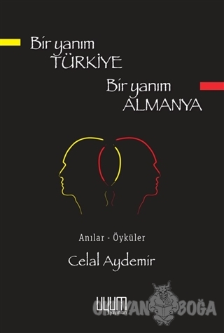 Bir Yanım Türkiye Bir Yanım Almanya - Celal Aydemir - Uyum Yayınları