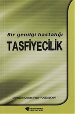 Bir Yenilgi Hastalığı Tasfiyecilik - Osman Yaşar Yoldaşcan - Yediveren
