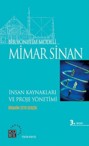 Bir Yönetim Modeli: Mimar Sinan - İbrahim Zeyd Gerçik - Küre Yayınları