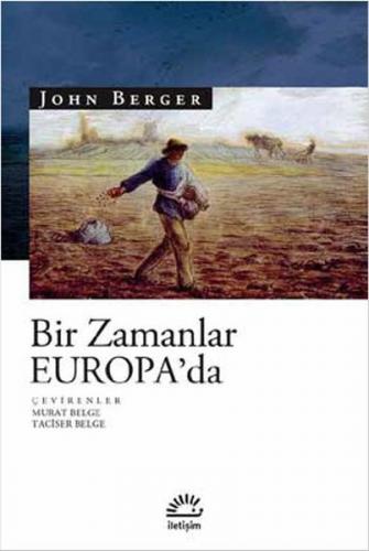 Bir Zamanlar Europa'da - John Berger - İletişim Yayınevi