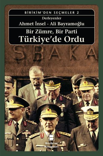 Bir Zümre, Bir Parti Türkiye’de Ordu - Ahmet İnsel-Ali Bayramoğlu - Bi