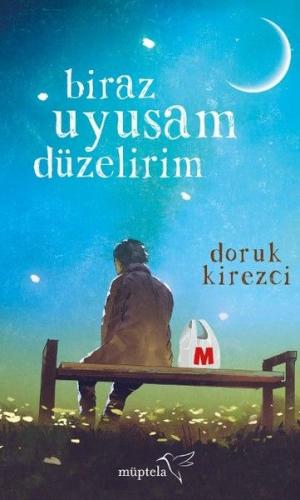 Biraz Uyusam Düzelirim - Doruk Kirezci - Müptela Yayınları
