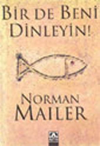 Bir de Beni Dinleyin! - Norman Mailer - Altın Kitaplar