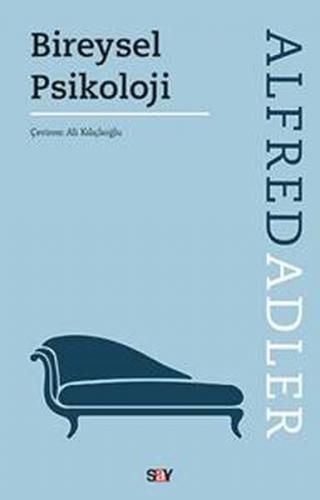 Bireysel Psikoloji - Alfred Adler - Say Yayınları
