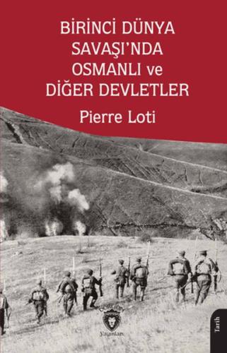 Birinci Dünya Savaşı’nda Osmanlı ve Diğer Devletler - Pierre Loti - Do