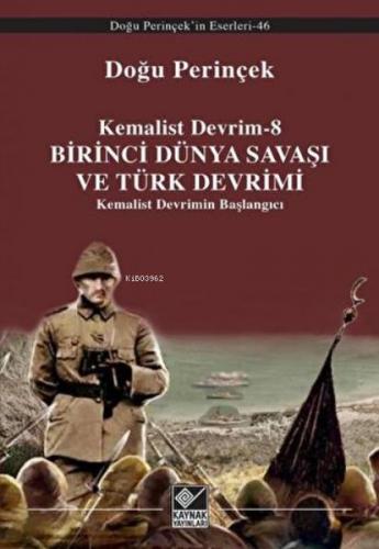 Birinci Dünya Savaşı ve Türk Devrimi - Doğu Perinçek - Kaynak (Analiz)