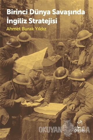Birinci Dünya Savaşında İngiliz Stratejisi - Ahmet Burak Yıldız - Doru