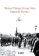 Birinci Dünya Savaş'ında Osmanlı Devleti - Kolektif - Kitabevi Yayınla