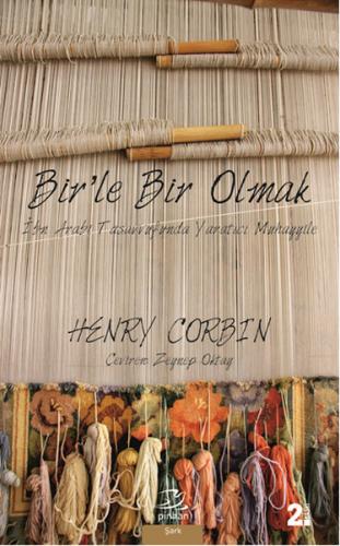 Bir'le Bir Olmak - Henry Corbin - Pinhan Yayıncılık