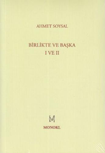 Birlikte ve Başka - 1 ve 2 - Ahmet Soysal - MonoKL