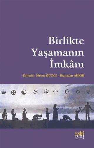 Birlikte Yaşamanın İmkanı - Mesut Düzce - Eski Yeni Yayınları