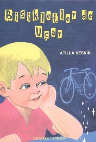 Bisikletler de Uçar - Atilla Keskin - Özyürek Yayınları