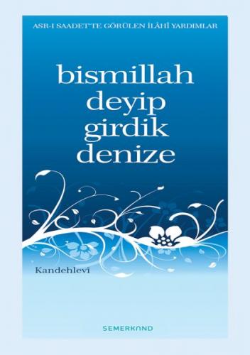 Bismillah Deyip Girdik Denize - M. Yusuf Kandehlevi - Semerkand Yayınl